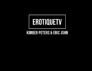 KimberPeters_EricJohn_ErotiqueTV