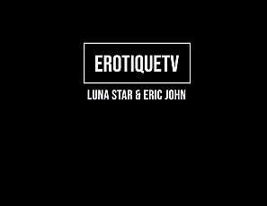 LunaStar_EricJohn_ErotiqueTV